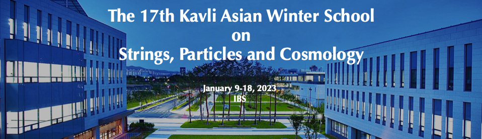 Kavli Asian Winter School on Strings, Particles and Cosmology